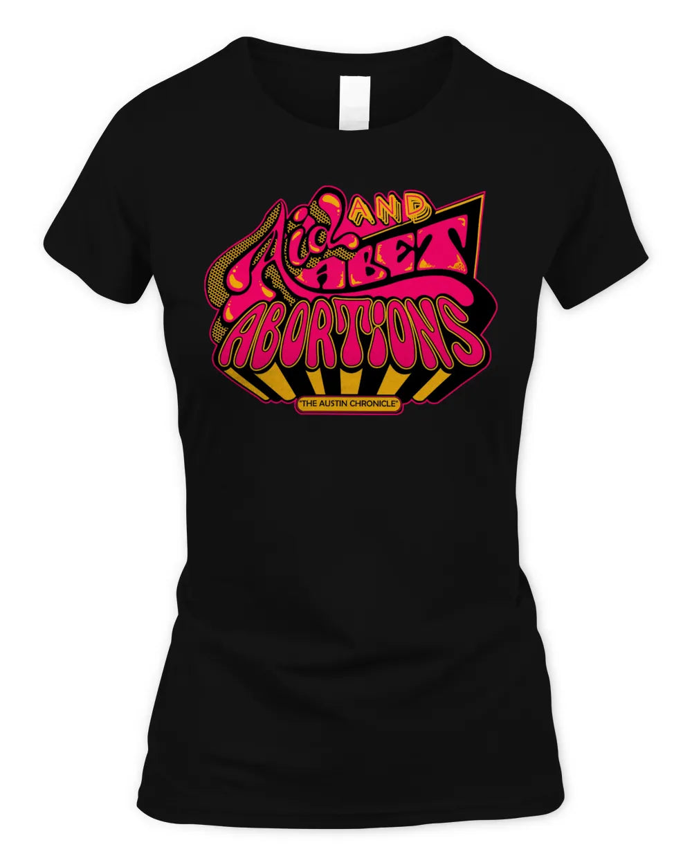 Aid and Abet Abortions Shirt
