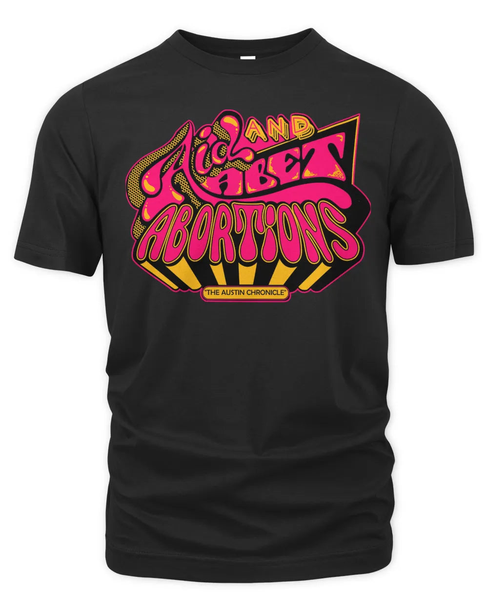 Aid and Abet Abortions Shirt