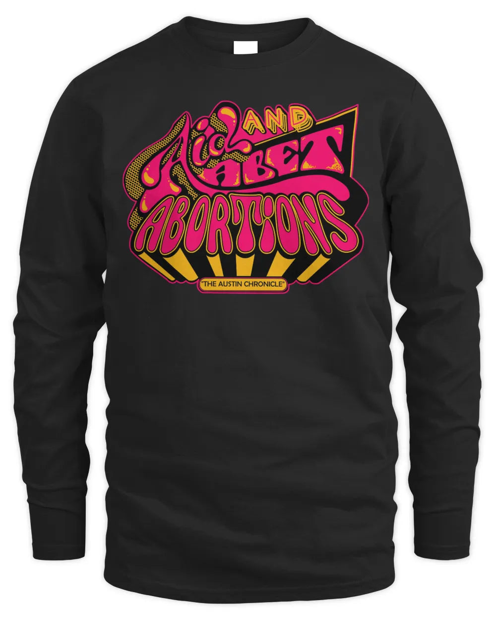 Aid and Abet Abortions Shirt